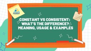 Constant-vs-Consistent-Whats-the-Difference-Meaning-Usage-Examples