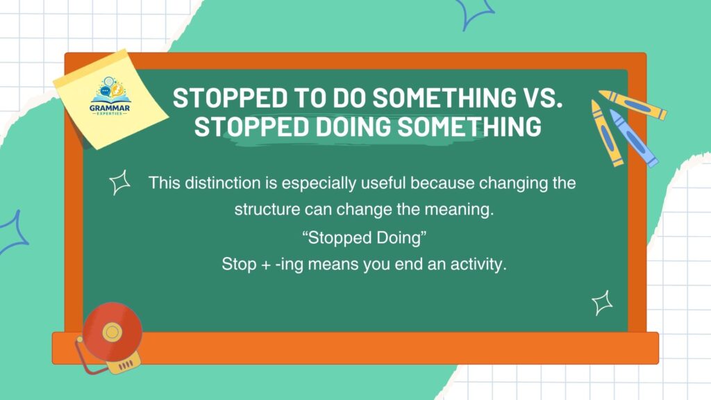 Stopped to Do Something vs. Stopped Doing Something