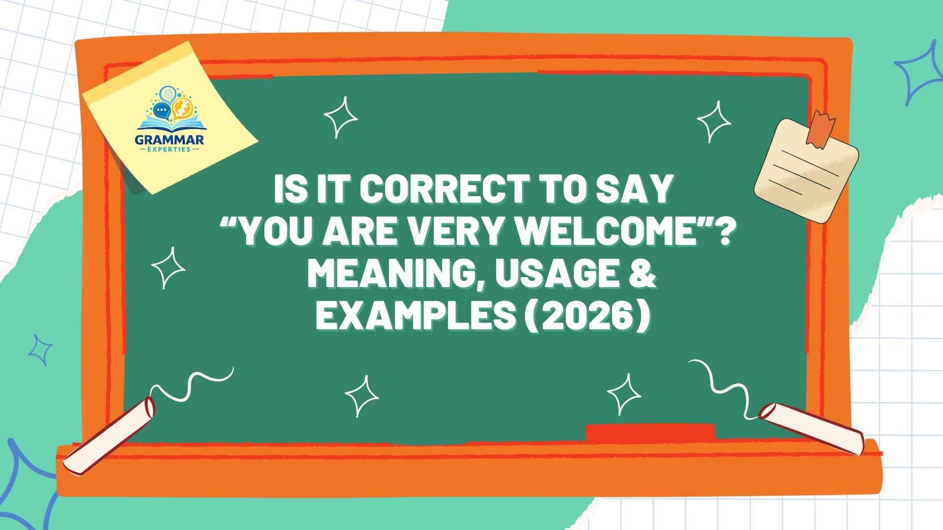Is It Correct to Say “You Are Very Welcome”? Meaning, Usage & Examples (2026)