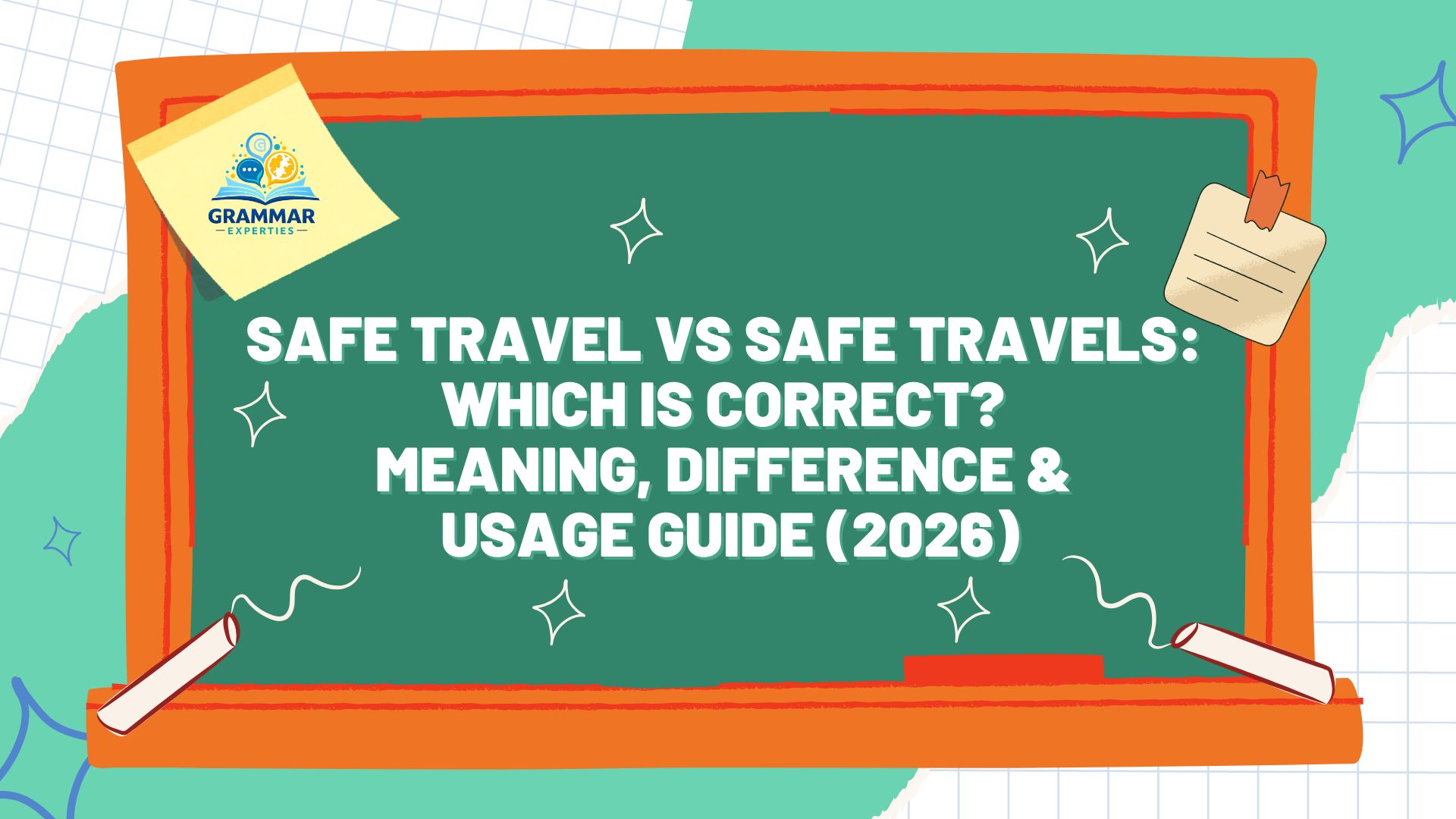 Safe Travel vs Safe Travels Which Is Correct Meaning, Difference & Usage Guide (2026)