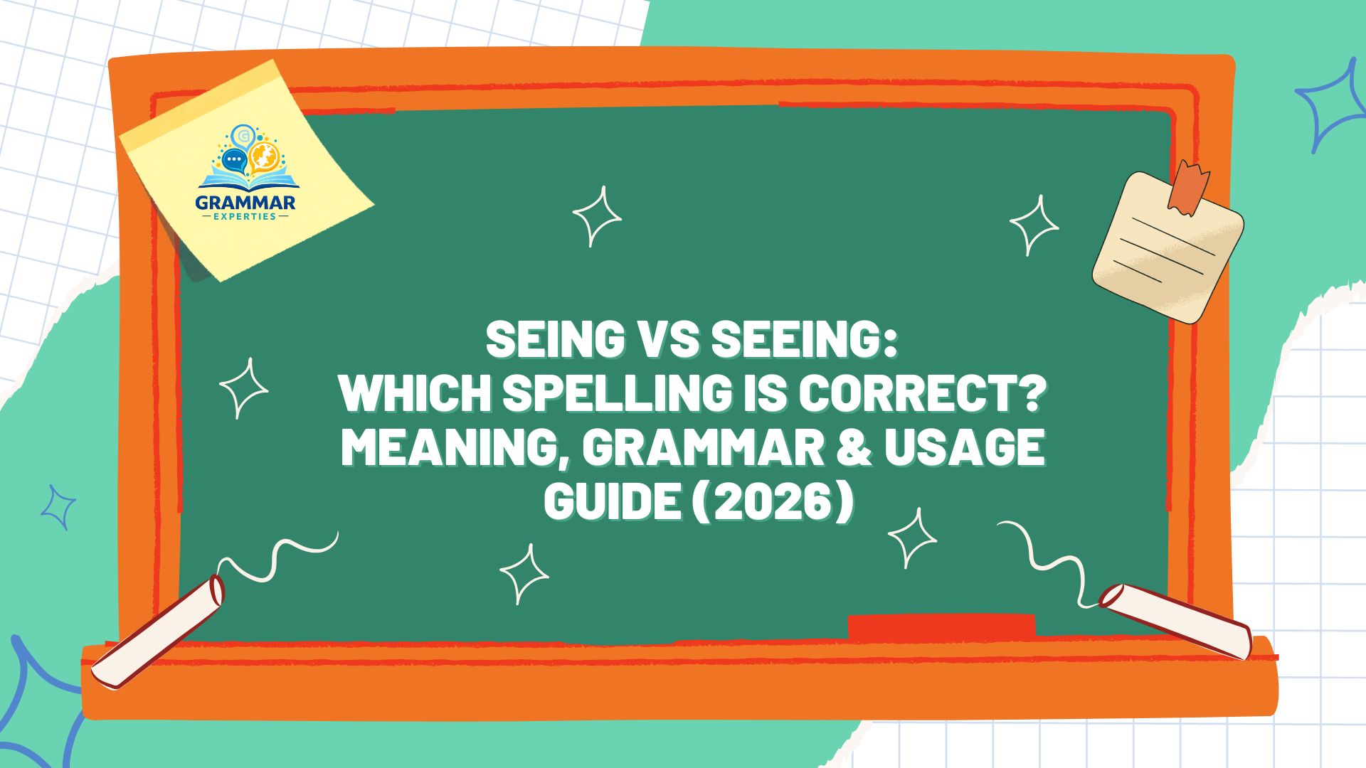 Seing vs Seeing Which Spelling Is Correct Meaning, Grammar & Usage Guide (2026)