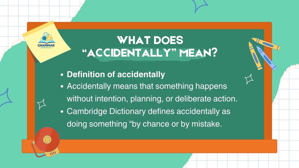 What Does Accidentally Mean