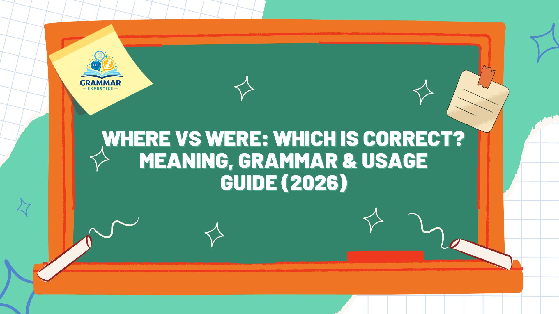 Where vs Were Which Is Correct Meaning, Grammar & Usage Guide (2026)