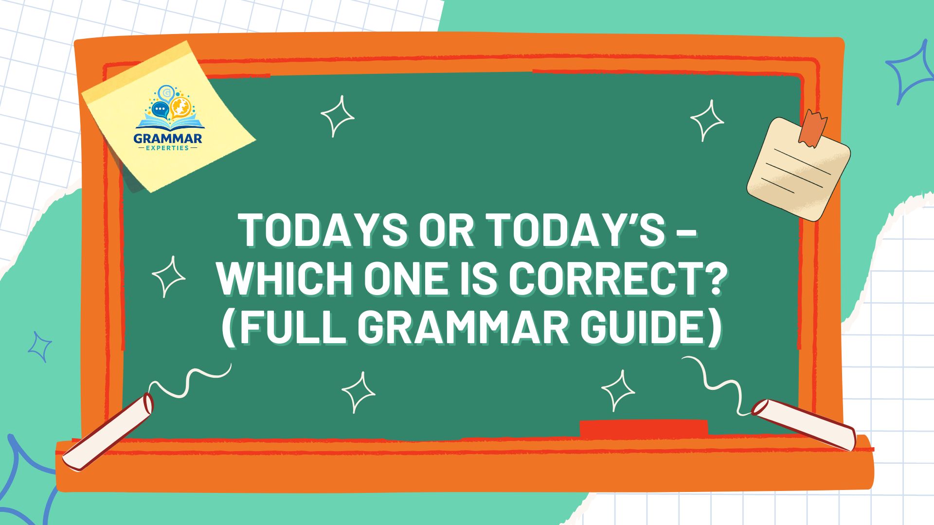 Todays or Today’s – Which One Is Correct (Full Grammar Guide)