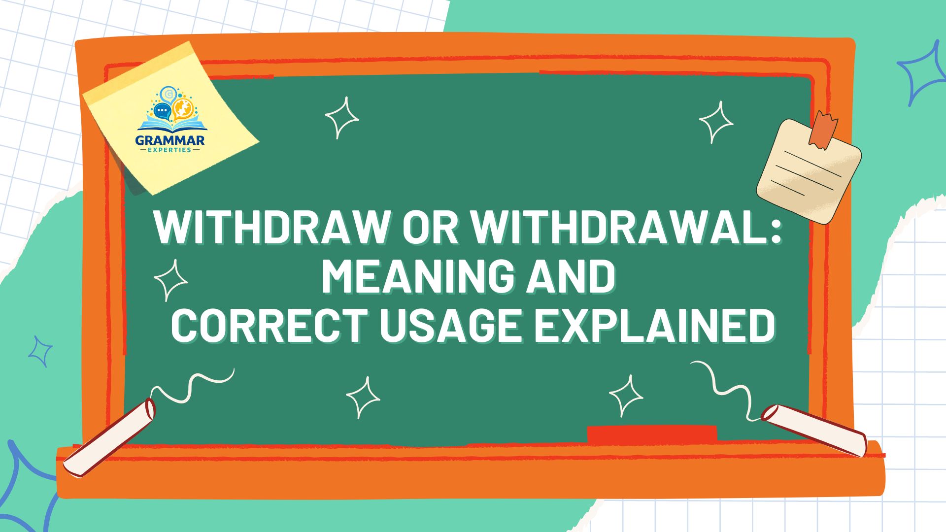 Withdraw or Withdrawal Meaning and Correct Usage Explained